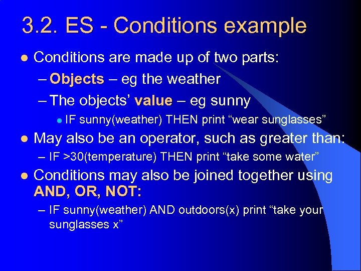 3. 2. ES - Conditions example l Conditions are made up of two parts: