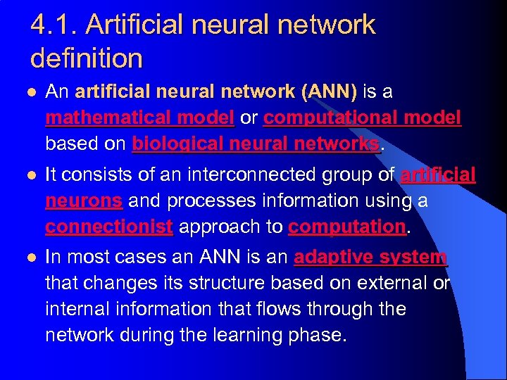 4. 1. Artificial neural network definition l An artificial neural network (ANN) is a