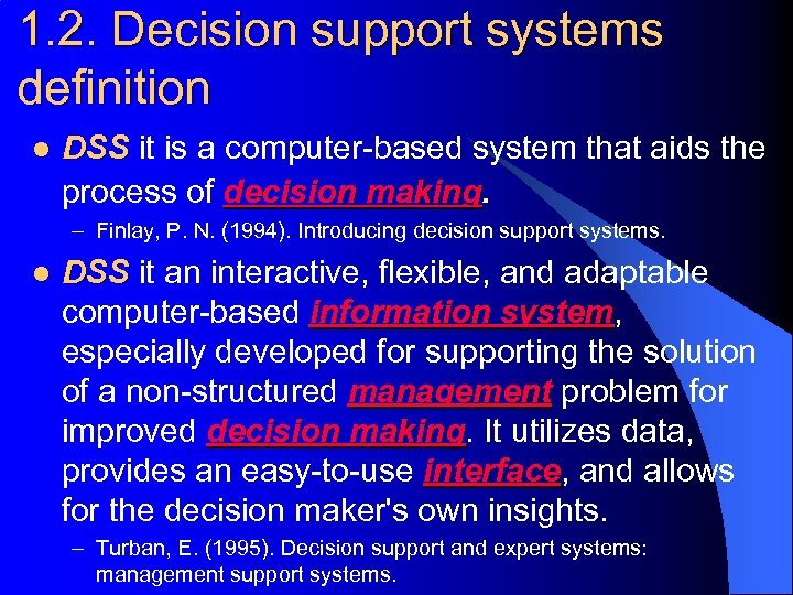 1. 2. Decision support systems definition l DSS it is a computer-based system that