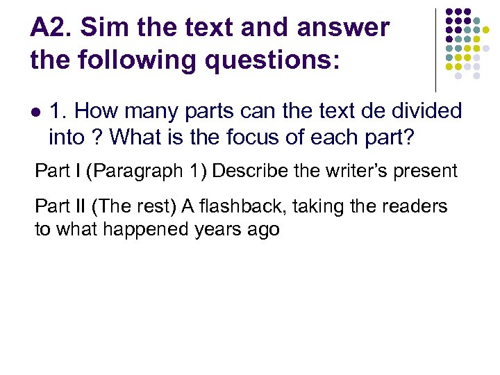 A 2. Sim the text and answer the following questions: l 1. How many