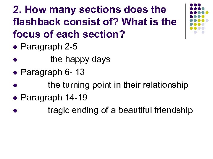 2. How many sections does the flashback consist of? What is the focus of