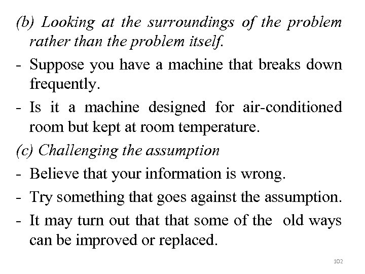 (b) Looking at the surroundings of the problem rather than the problem itself. -