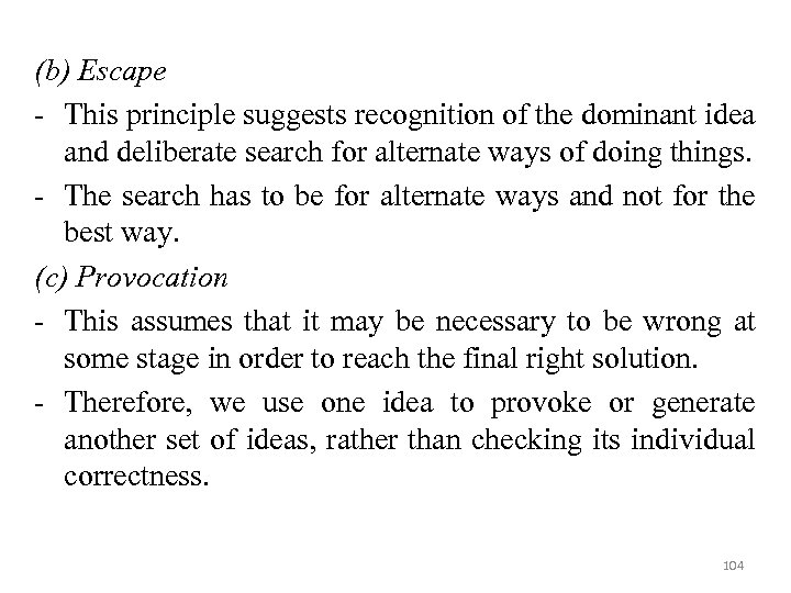 (b) Escape - This principle suggests recognition of the dominant idea and deliberate search