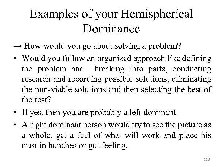 Examples of your Hemispherical Dominance → How would you go about solving a problem?