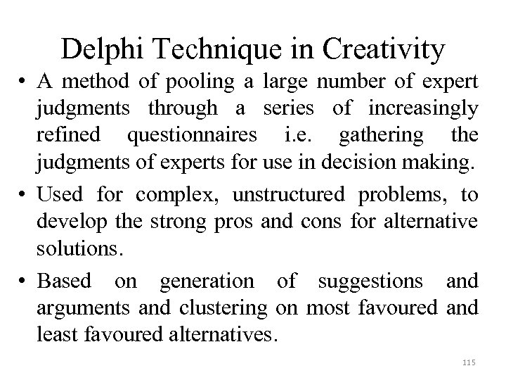 Delphi Technique in Creativity • A method of pooling a large number of expert