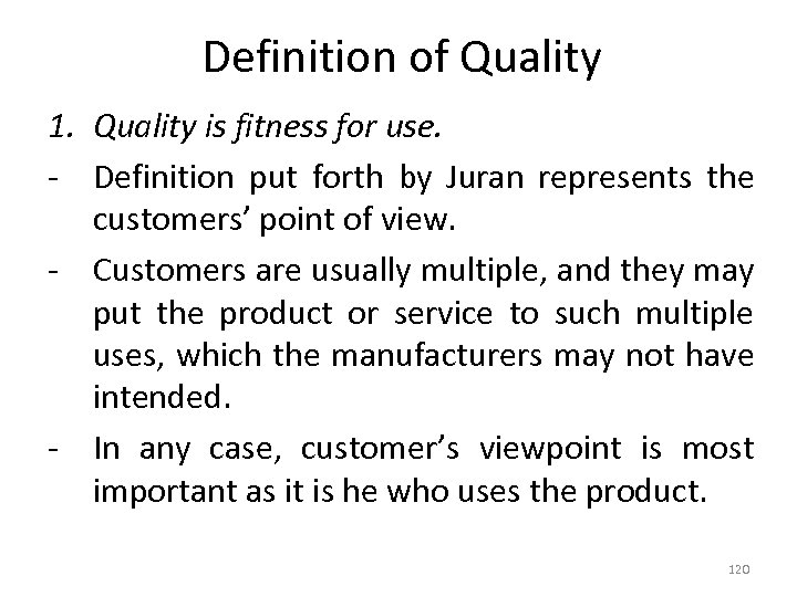 Definition of Quality 1. Quality is fitness for use. - Definition put forth by