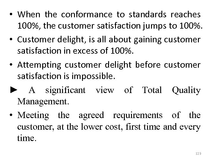  • When the conformance to standards reaches 100%, the customer satisfaction jumps to