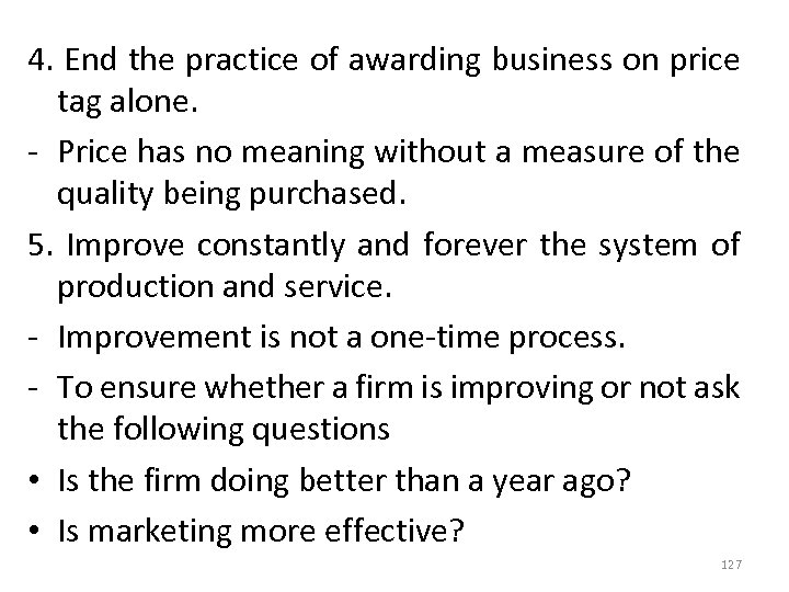 4. End the practice of awarding business on price tag alone. - Price has