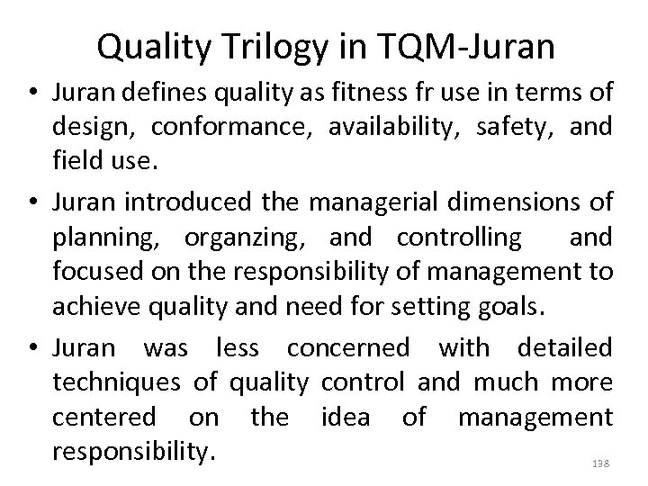 Quality Trilogy in TQM-Juran • Juran defines quality as fitness fr use in terms