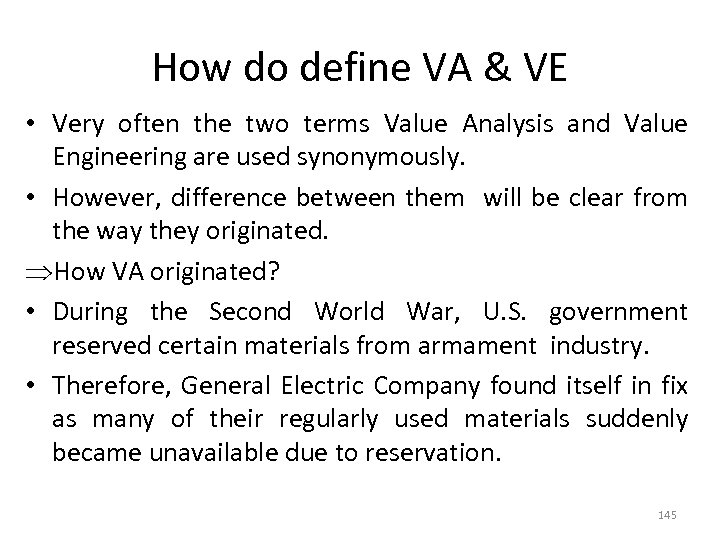 How do define VA & VE • Very often the two terms Value Analysis