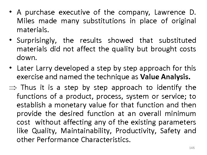  • A purchase executive of the company, Lawrence D. Miles made many substitutions