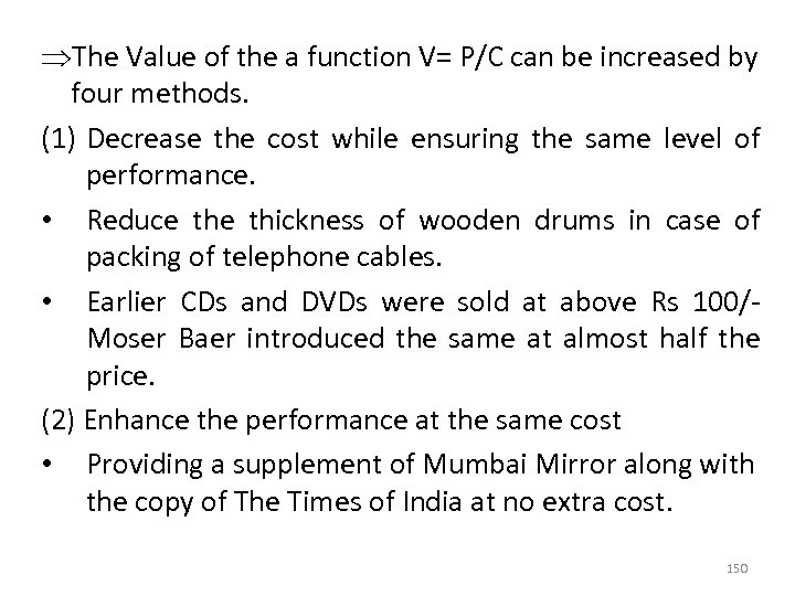  The Value of the a function V= P/C can be increased by four