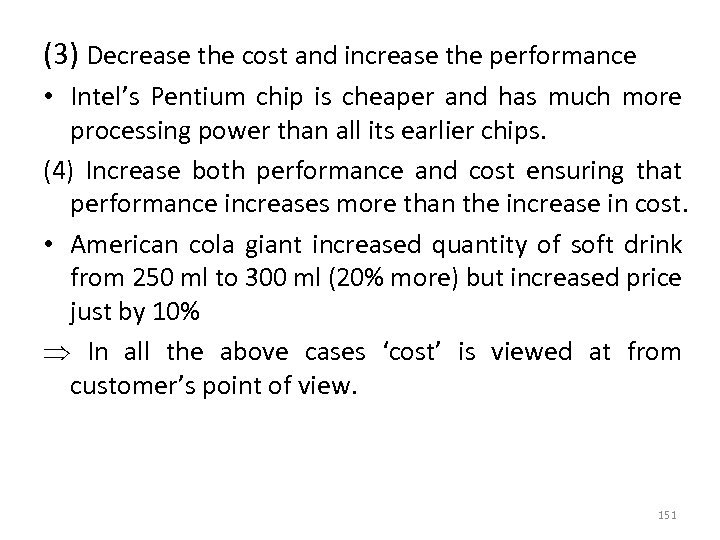 (3) Decrease the cost and increase the performance • Intel’s Pentium chip is cheaper