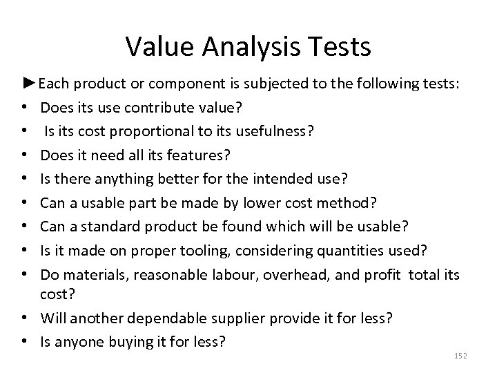 Value Analysis Tests ►Each product or component is subjected to the following tests: •