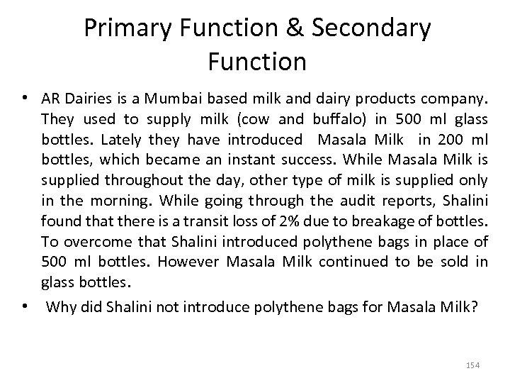 Primary Function & Secondary Function • AR Dairies is a Mumbai based milk and