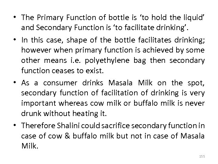  • The Primary Function of bottle is ‘to hold the liquid’ and Secondary