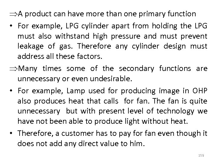  A product can have more than one primary function • For example, LPG