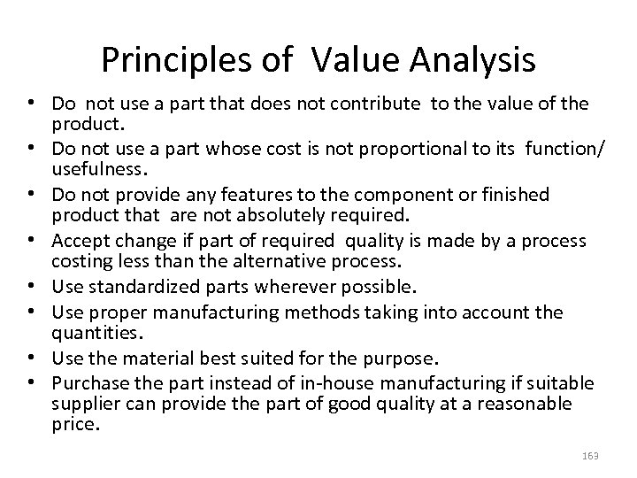 Principles of Value Analysis • Do not use a part that does not contribute