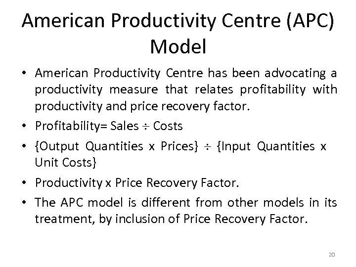 American Productivity Centre (APC) Model • American Productivity Centre has been advocating a productivity