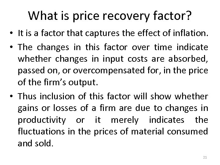 What is price recovery factor? • It is a factor that captures the effect