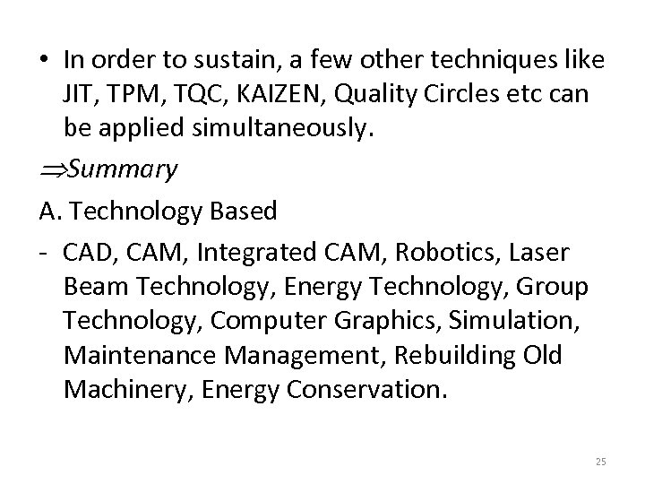  • In order to sustain, a few other techniques like JIT, TPM, TQC,