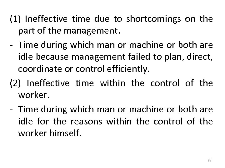 (1) Ineffective time due to shortcomings on the part of the management. - Time