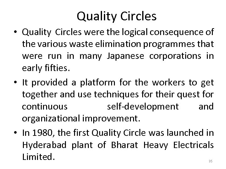 Quality Circles • Quality Circles were the logical consequence of the various waste elimination