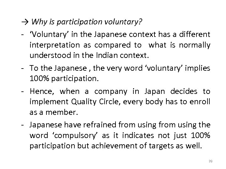 → Why is participation voluntary? - ‘Voluntary’ in the Japanese context has a different