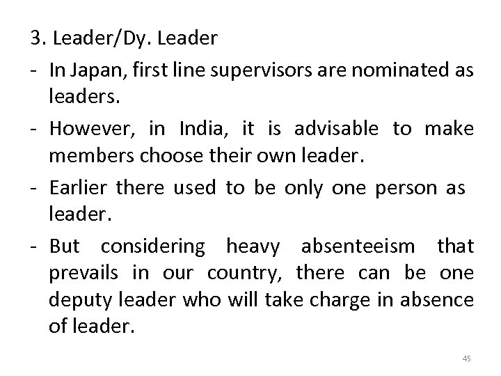 3. Leader/Dy. Leader - In Japan, first line supervisors are nominated as leaders. -