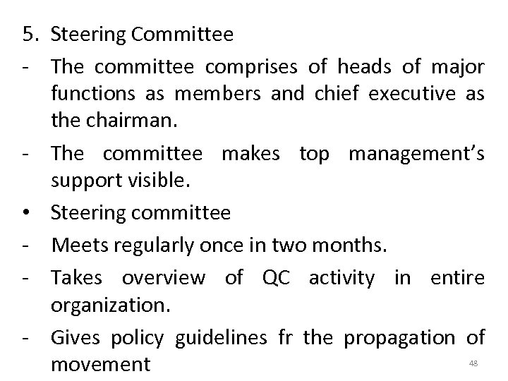 5. Steering Committee - The committee comprises of heads of major functions as members