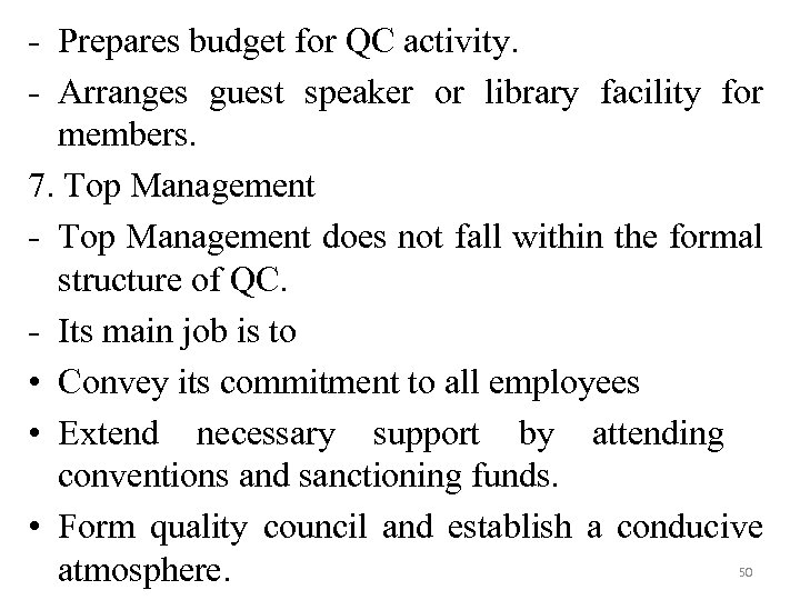 - Prepares budget for QC activity. - Arranges guest speaker or library facility for