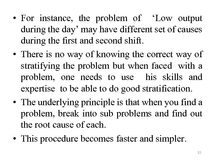  • For instance, the problem of ‘Low output during the day’ may have