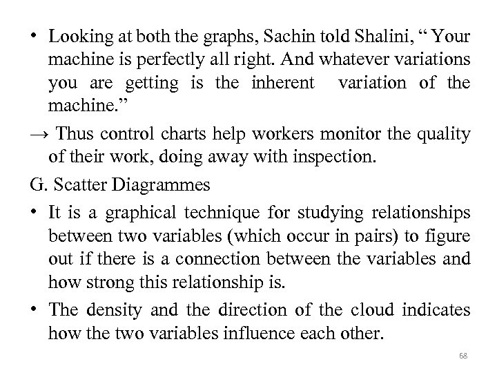  • Looking at both the graphs, Sachin told Shalini, “ Your machine is