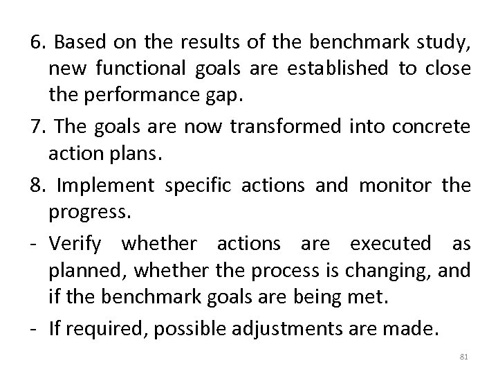 6. Based on the results of the benchmark study, new functional goals are established