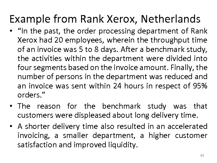 Example from Rank Xerox, Netherlands • “In the past, the order processing department of