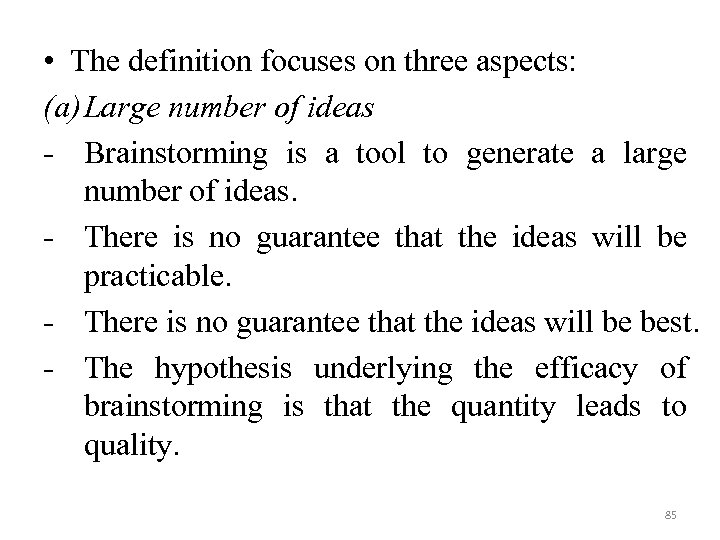  • The definition focuses on three aspects: (a) Large number of ideas -