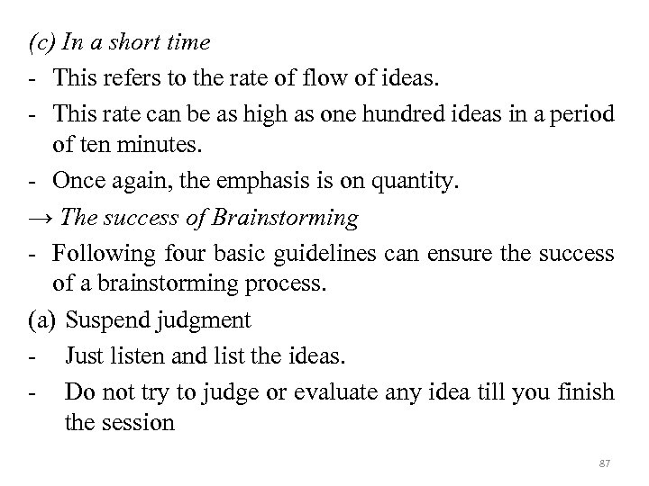 (c) In a short time - This refers to the rate of flow of