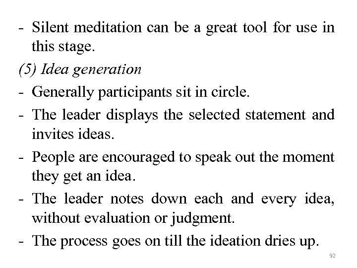 - Silent meditation can be a great tool for use in this stage. (5)