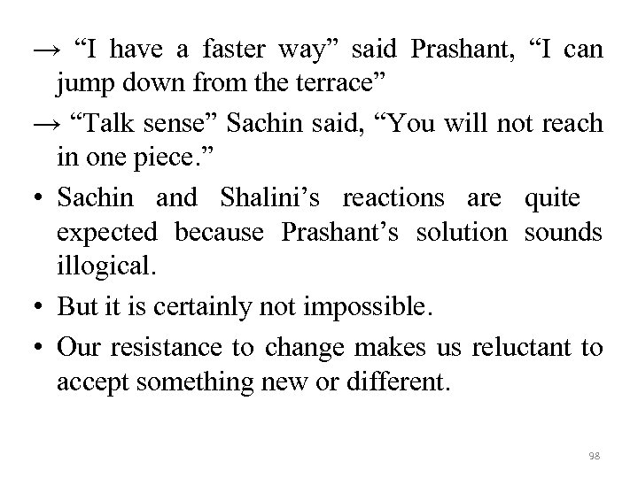 → “I have a faster way” said Prashant, “I can jump down from the