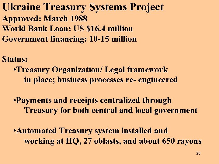 Ukraine Treasury Systems Project Approved: March 1988 World Bank Loan: US $16. 4 million