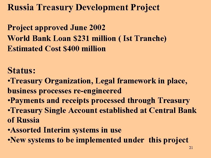 Russia Treasury Development Project approved June 2002 World Bank Loan $231 million ( Ist