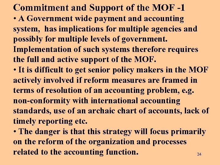 Commitment and Support of the MOF -1 • A Government wide payment and accounting