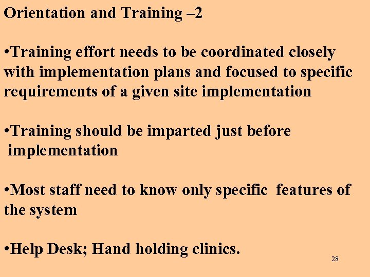 Orientation and Training – 2 • Training effort needs to be coordinated closely with