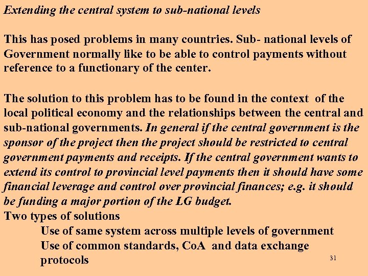 Extending the central system to sub-national levels This has posed problems in many countries.