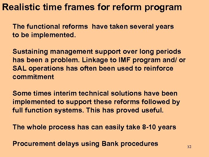 Realistic time frames for reform program The functional reforms have taken several years to