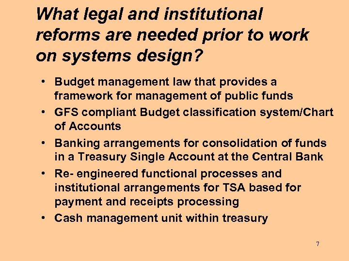 What legal and institutional reforms are needed prior to work on systems design? •