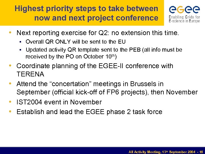 Highest priority steps to take between now and next project conference • Next reporting