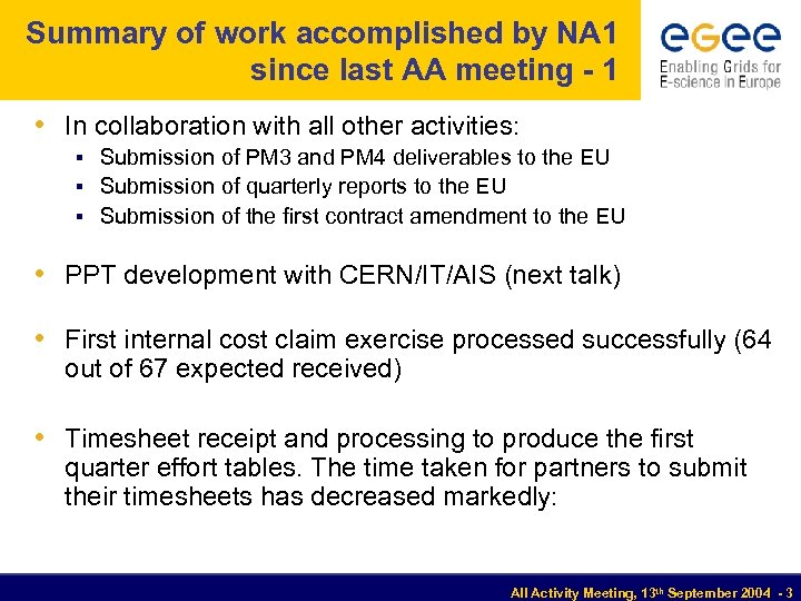 Summary of work accomplished by NA 1 since last AA meeting - 1 •