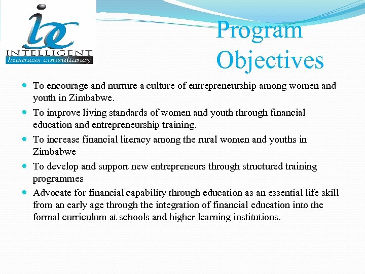 Program Objectives To encourage and nurture a culture of entrepreneurship among women and youth