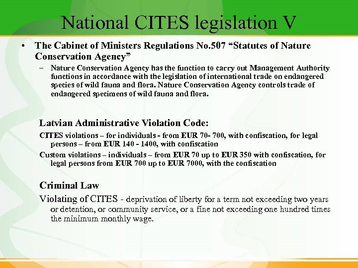 National CITES legislation V • The Cabinet of Ministers Regulations No. 507 “Statutes of